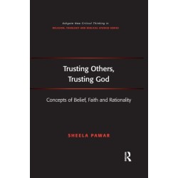 Trusting Others, Trusting God: Concepts of Belief, Faith and Rationality