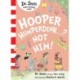 Hooper Humperdink…? Not Him!