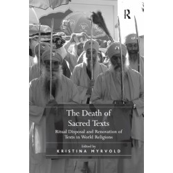 The Death of Sacred Texts: Ritual Disposal and Renovation of Texts in World Religions