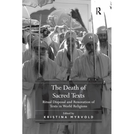 The Death of Sacred Texts: Ritual Disposal and Renovation of Texts in World Religions