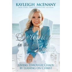 Serenity in the Storm: Living Through Chaos by Leaning on Christ
