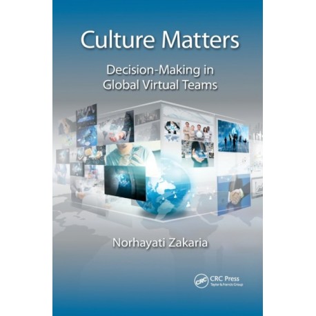 Culture Matters: Decision-Making in Global Virtual Teams