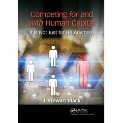 Competing for and with Human Capital: It Is Not Just for HR Anymore