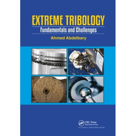 Extreme Tribology: Fundamentals and Challenges