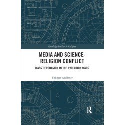 Media and Science-Religion Conflict: Mass Persuasion in the Evolution Wars