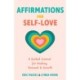 Affirmations for Self-Love: A Motivational Journal with Prompts for Self-Worth, Self-Acceptance, and Positive Self-Talk (Inspirational Guided Journaling)