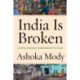 India Is Broken: A People Betrayed, Independence to Today