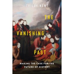 The Vanishing Past: Making the Case for the Future of History