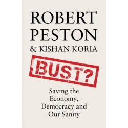 Bust?: Saving the Economy, Democracy and Our Sanity