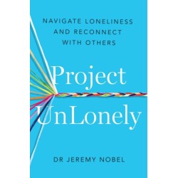 Project UnLonely: Navigate Loneliness and Reconnect with Others