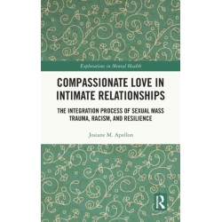 Compassionate Love in Intimate Relationships: The Integration Process of Sexual Mass Trauma, Racism, and Resilience