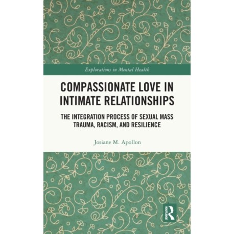 Compassionate Love in Intimate Relationships: The Integration Process of Sexual Mass Trauma, Racism, and Resilience