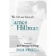 The Life and Ideas of James Hillman: Volume II: Re-Visioning Psychology