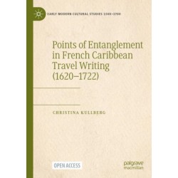 Points of Entanglement in French Caribbean Travel Writing (1620-1722)