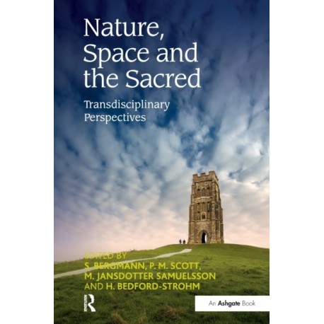 Nature, Space and the Sacred: Transdisciplinary Perspectives