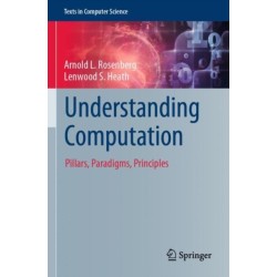 Understanding Computation: Pillars, Paradigms, Principles