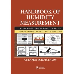 Handbook of Humidity Measurement, Volume 3: Sensing Materials and Technologies