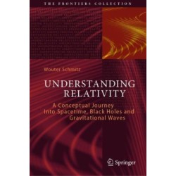 Understanding Relativity: A Conceptual Journey Into Spacetime, Black Holes and Gravitational Waves