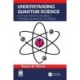 Understanding Quantum Science: A Concise Primer for Students of Chemistry, Biochemistry and Physics
