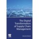 The Digital Transformation of Supply Chain Management