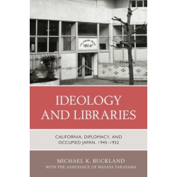 Ideology and Libraries: California, Diplomacy, and Occupied Japan, 1945–1952