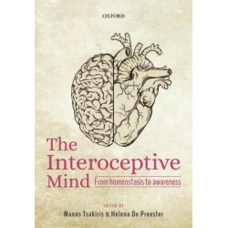 The Interoceptive Mind: From Homeostasis to Awareness