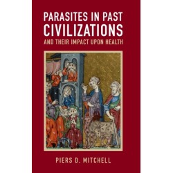 Parasites in Past Civilizations and Their Impact upon Health
