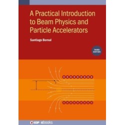 A Practical Introduction to Beam Physics and Particle Accelerators (Third Edition)