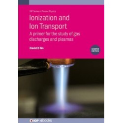 Ionization and Ion Transport (Second Edition): A primer for the study of gas discharges and plasmas