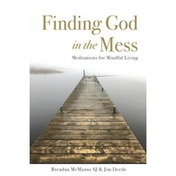 Finding God in the Mess: Meditations for Mindful Living