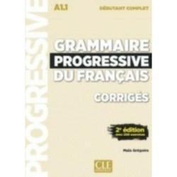 Grammaire progressive du francais - Niveau debutant complet (A1.1) - Corriges: Corriges debutant