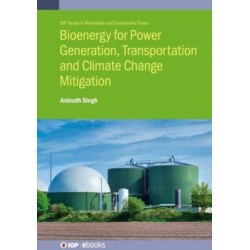 Bioenergy for Power Generation, Transportation and Climate Change Mitigation: Present Status and Future Trends