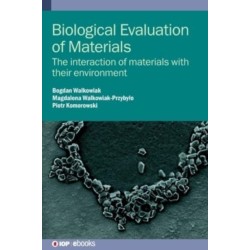 Biological Evaluation of Materials: The interaction of materials with their environment
