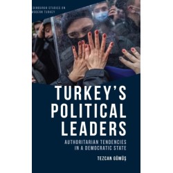 Turkey’s Political Leaders: Authoritarian Tendencies in a Democratic State