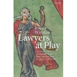 Lawyers at Play: Literature, Law, and Politics at the Early Modern Inns of Court, 1558-1581