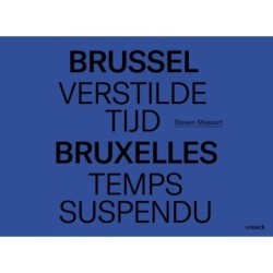 Brussel, Verstilde Tijd - Bruxelles, Temps Suspendu: Steven Massart