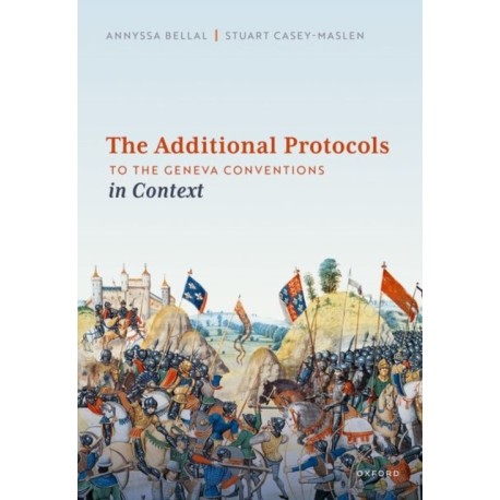 The Additional Protocols to the Geneva Conventions in Context