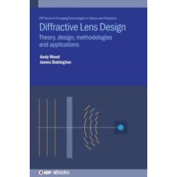 Diffractive Lens Design: Theory, design, methodologies and applications