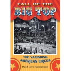 Fall of the Big Top: The Vanishing American Circus