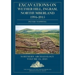 Excavations on Wether Hill, Ingram, Northumberland, 1994–2015