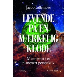Levende på en mærkelig klode: Mennesket i et planetært perspektiv
