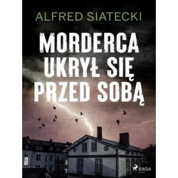 Morderca ukrył się przed sobą