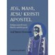 Jeg, Mani, Jesu Kristi apostel. Religionsstifteren Mani's selvbiografi