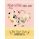 Paw-sitive Vibes Only - Be Your Own Happiness Quote Book: Inspirational Gift For Her