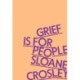 Grief Is for People