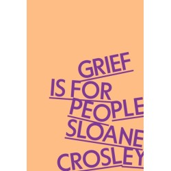 Grief Is for People