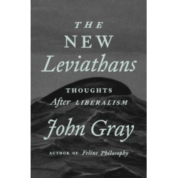 The New Leviathans: Thoughts After Liberalism