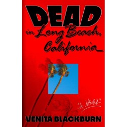 Dead in Long Beach, California: A Novel