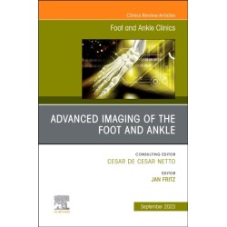 Advanced Imaging of the Foot and Ankle, An issue of Foot and Ankle Clinics of North America
