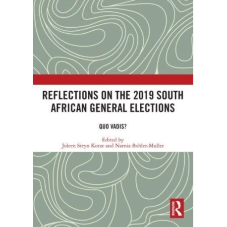 Reflections on the 2019 South African General Elections: Quo Vadis?